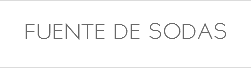 FUENTE DE SODAS